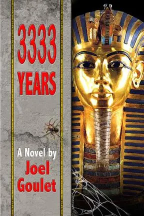 3333 Years, a King Tut novel by Joel Goulet – Books and Magazines