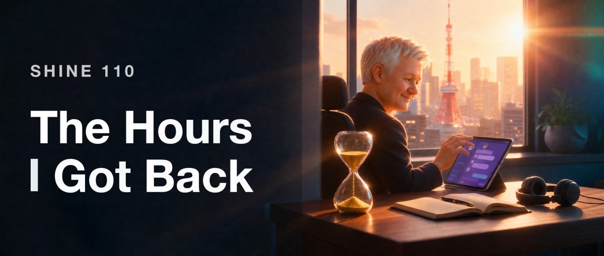 The Hours I Got Back — SHINE Newsletter #110