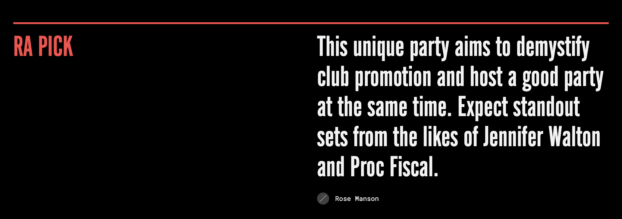 Text reads This unique party aims to demystify club promotion and host a good party at the same time. Expect standout sets from the likes of Jennifer Walton and Proc Fiscal.