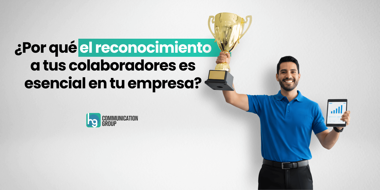 ¿Por qué el recognition a tus colaboradores es esencial en tu empresa?