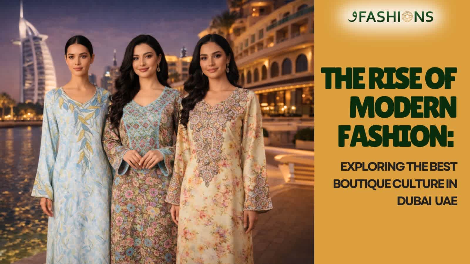 The Rise of Modern Fashion: Exploring the Best Boutique Culture in Dubai UAE