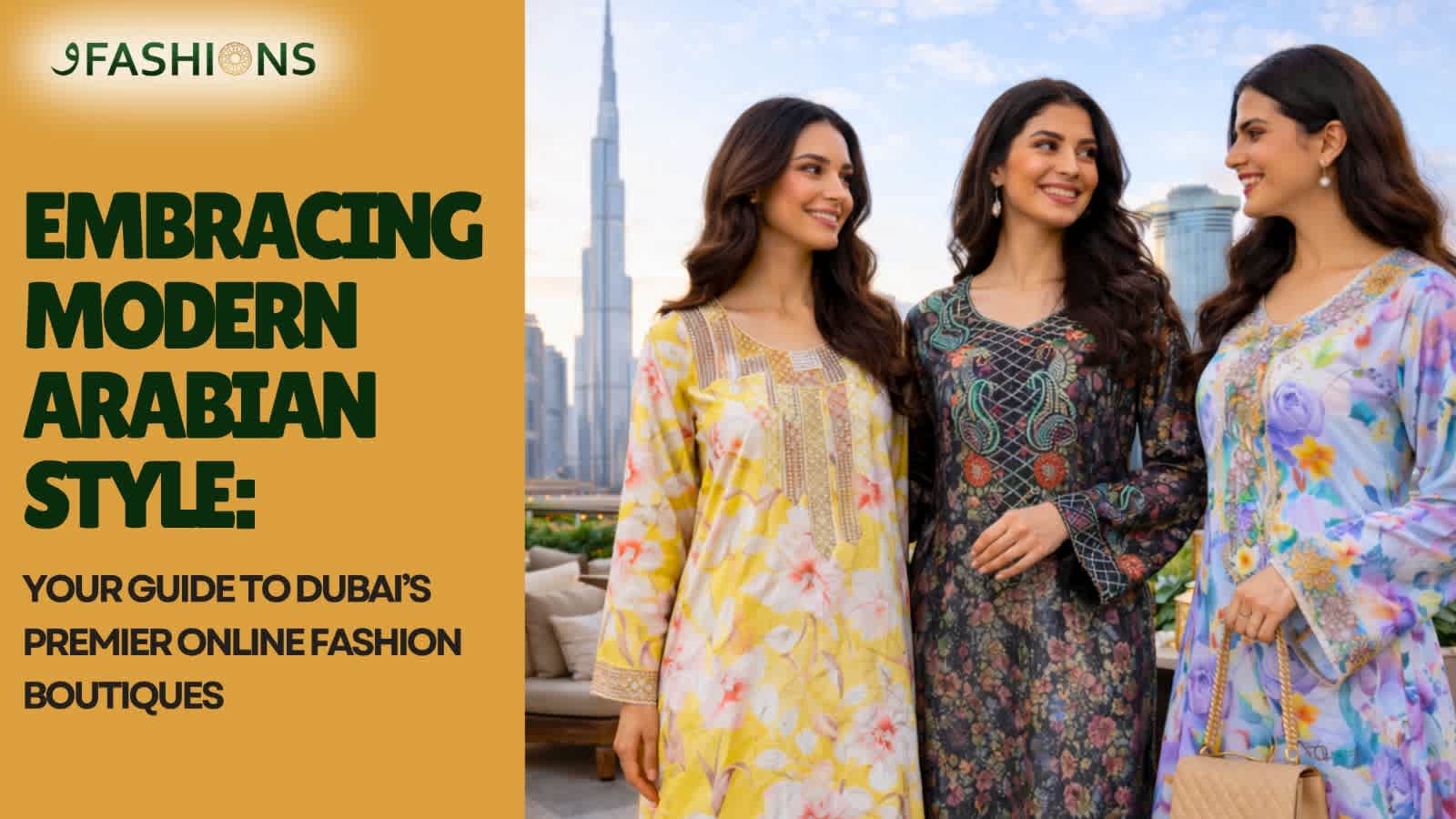 Embracing Modern Arabian Style: Your Guide to Dubai’s Premier Online Fashion Boutiques