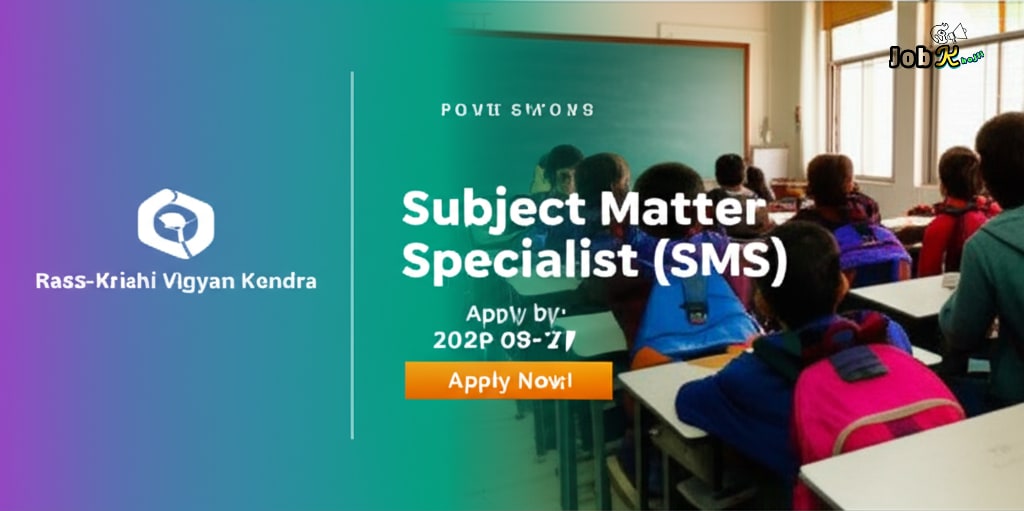 Subject Matter Specialist (SMS) Recruitment 2025 at RASS-Krishi Vigyan Kendra