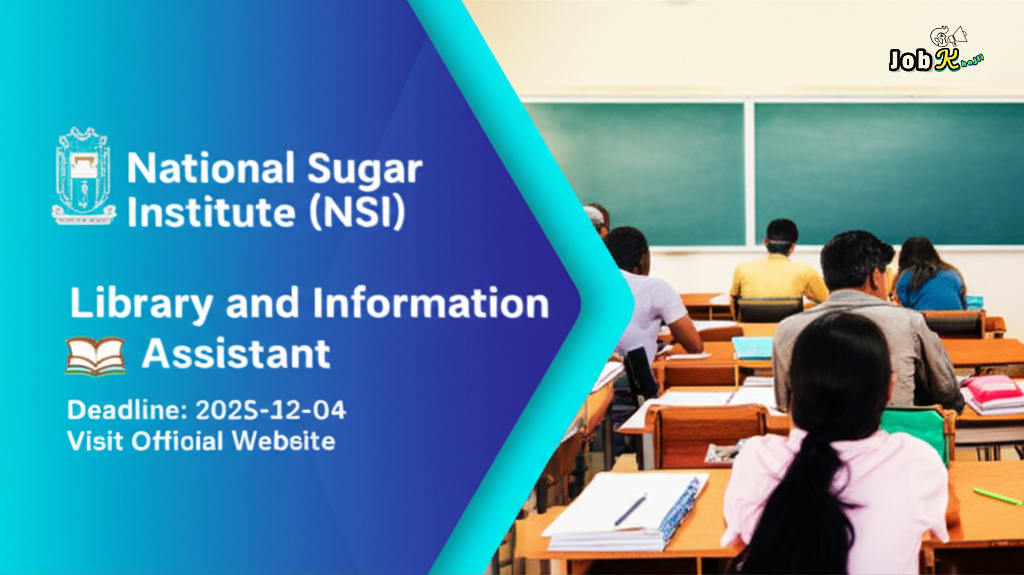 Library and Information Assistant Recruitment at National Sugar Institute (NSI) 2025