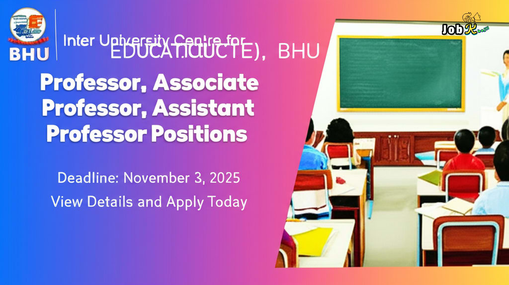 Teaching Positions Recruitment 2025 at IUCTE, Banaras Hindu University (BHU)