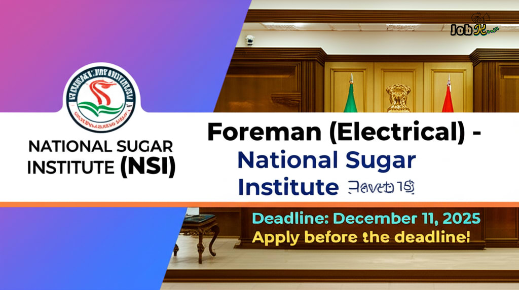 Foreman (Electrical) Recruitment 2025 at National Sugar Institute (NSI)