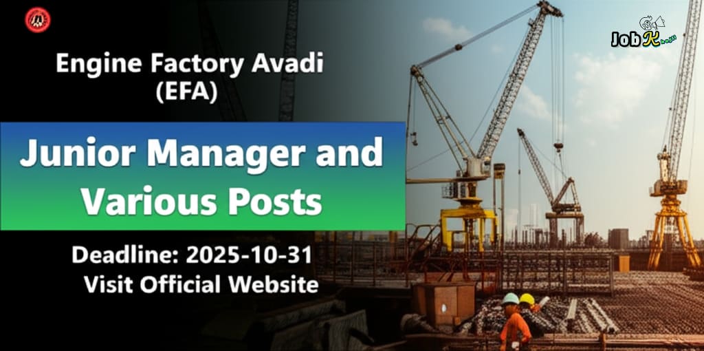 Junior Manager and Various Posts Recruitment at Engine Factory Avadi (EFA)