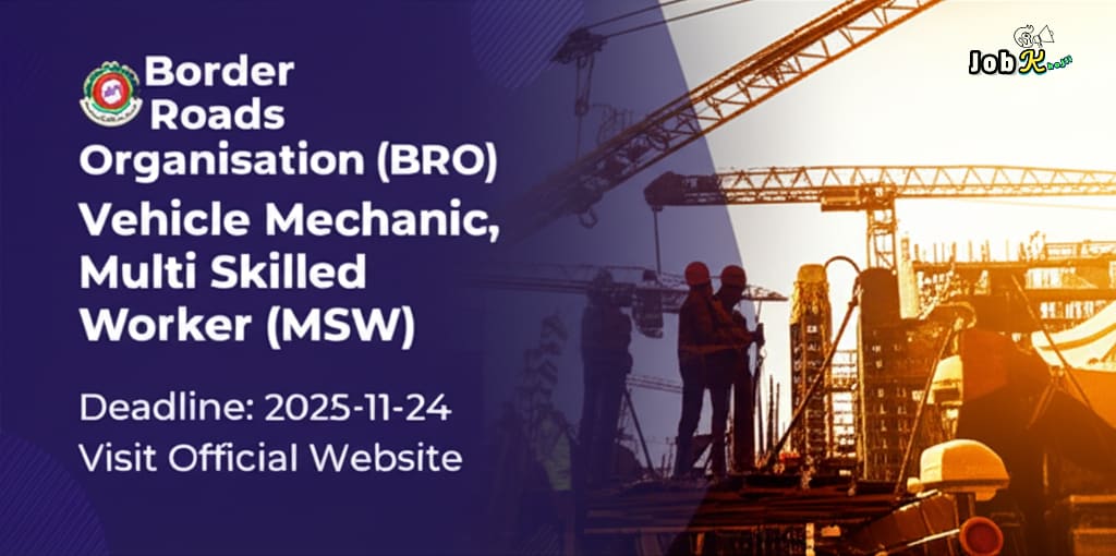 Vehicle Mechanic & Multi Skilled Worker (MSW) Recruitment 2025 at Border Roads Organisation (BRO)