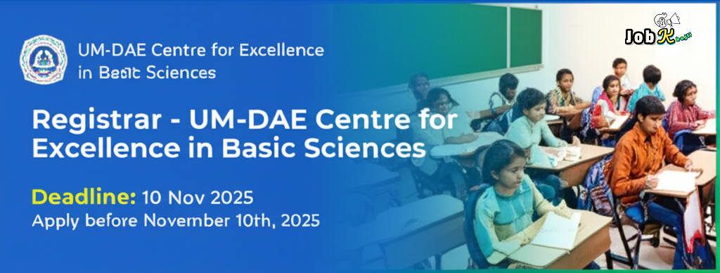 Registrar Recruitment at UM-DAE Centre for Excellence in Basic Sciences (DAE)