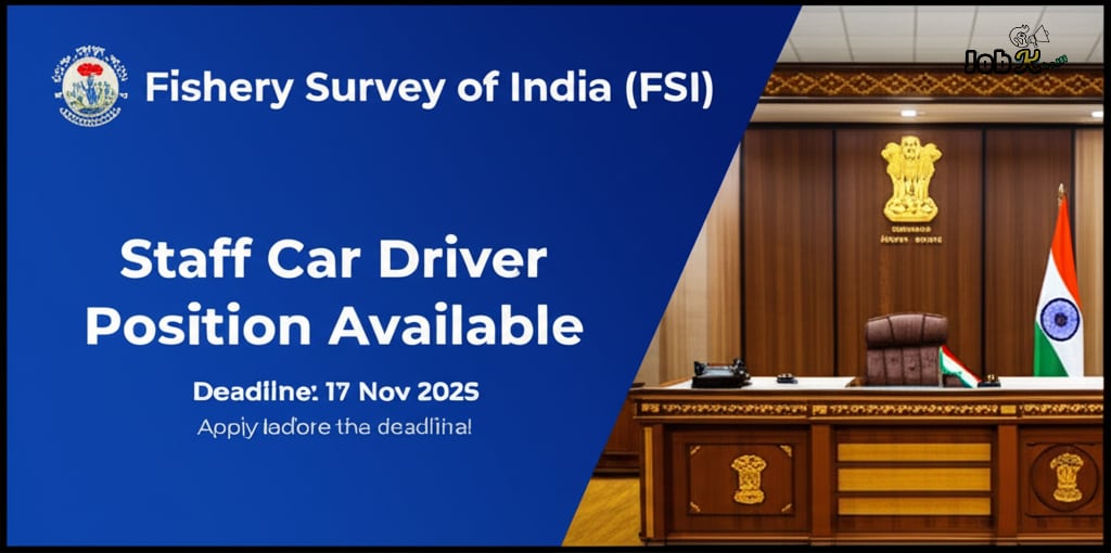Staff Car Driver Recruitment at Fishery Survey of India (FSI) 2025