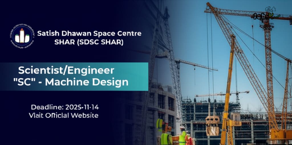 Scientist/Engineer 'SC' - Machine Design Jobs at Satish Dhawan Space Centre SHAR (SDSC SHAR)