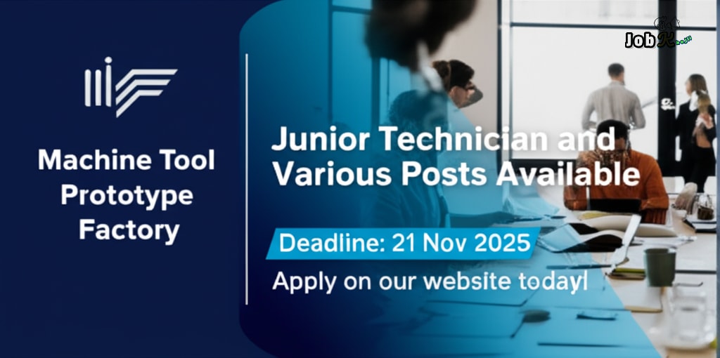 Junior Technician and Various Posts Recruitment at Machine Tool Prototype Factory 2025