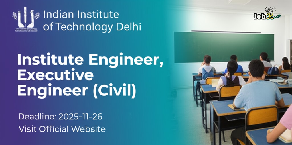Institute Engineer & Executive Engineer (Civil) Recruitment at IIT Delhi on Deputation Basis