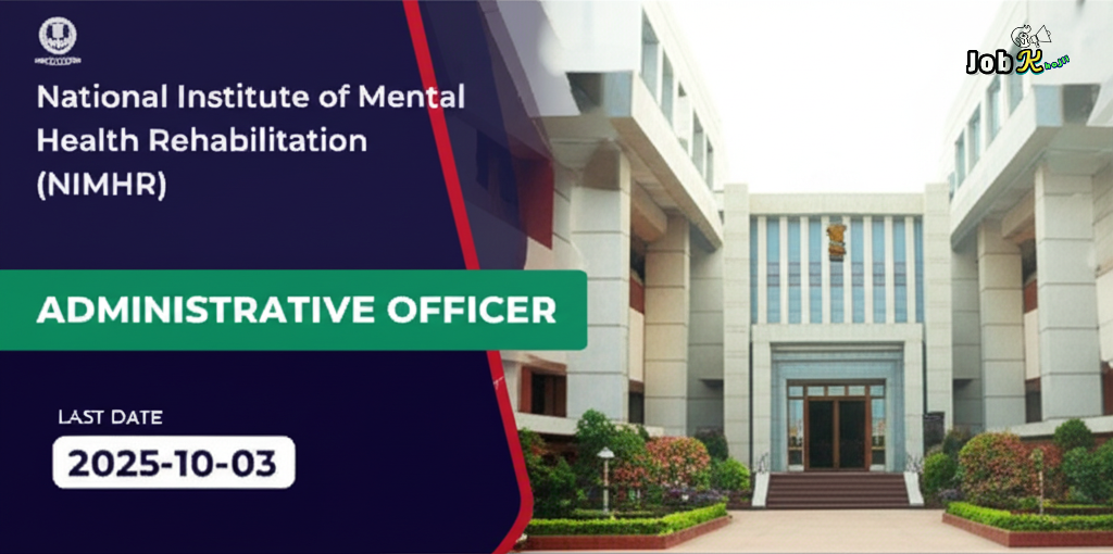 Administrative Officer Job at National Institute of Mental Health Rehabilitation (NIMHR) | Apply by Oct 3, 2025