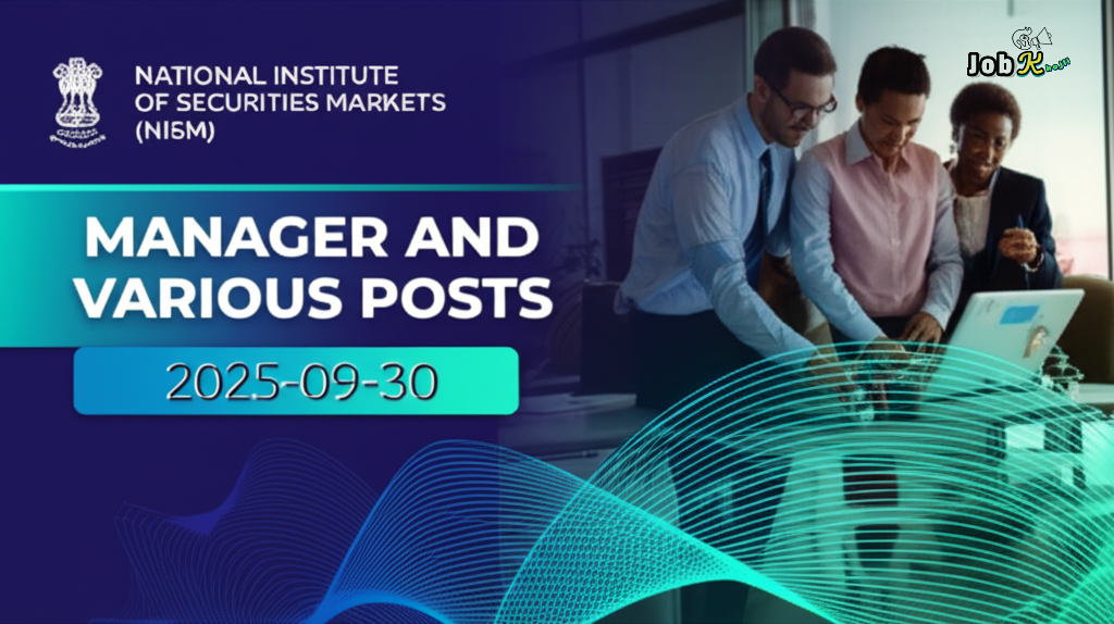 Manager and Various Posts Recruitment 2025 at National Institute of Securities Markets (NISM)