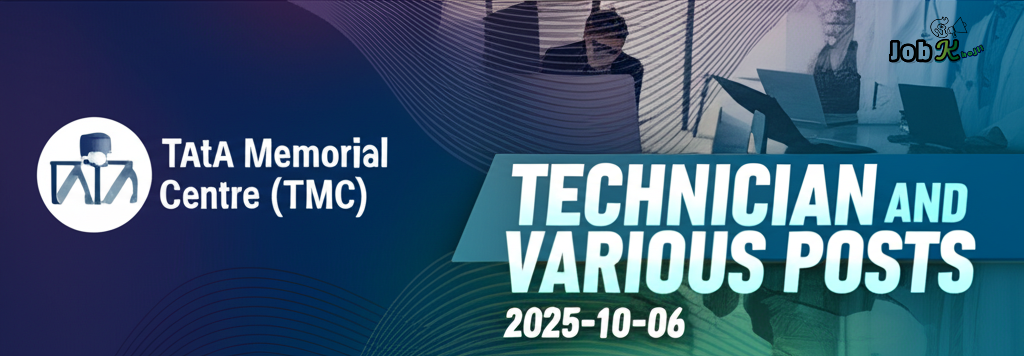 Technician and Various Posts Recruitment 2025 at Tata Memorial Centre (TMC)