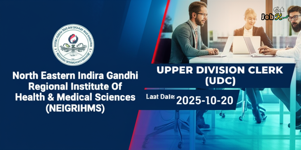 Upper Division Clerk (UDC) Job at NEIGRIHMS - Apply by October 20, 2025