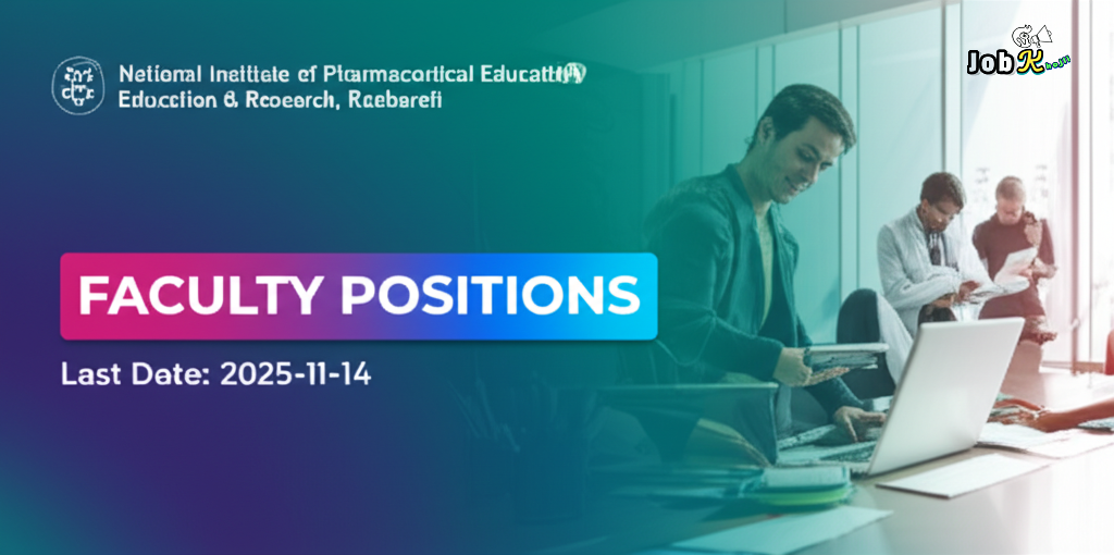 National Institute of Pharmaceutical Education & Research (NIPER), Raebareli Recruitment 2025 | Faculty Positions