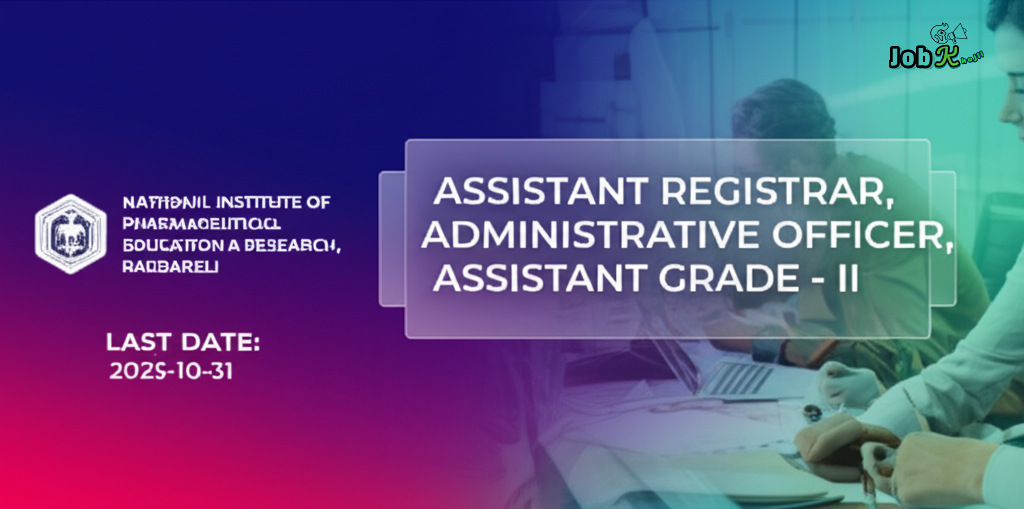 National Institute of Pharmaceutical Education and Research, Raebareli Recruitment 2025