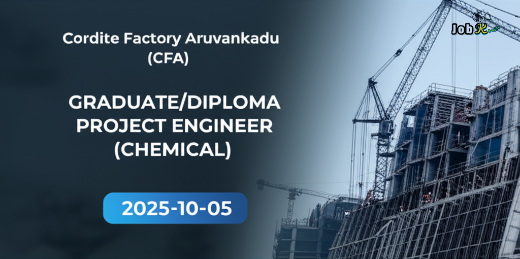 Graduate/Diploma Project Engineer (Chemical) in Cordite Factory Aruvankadu (CFA) Recruitment 2025