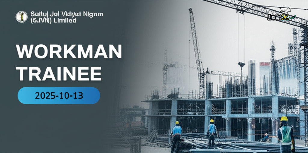 Workman Trainee Jobs at Satluj Jal Vidyut Nigam (SJVN) Limited - Apply by October 13, 2025