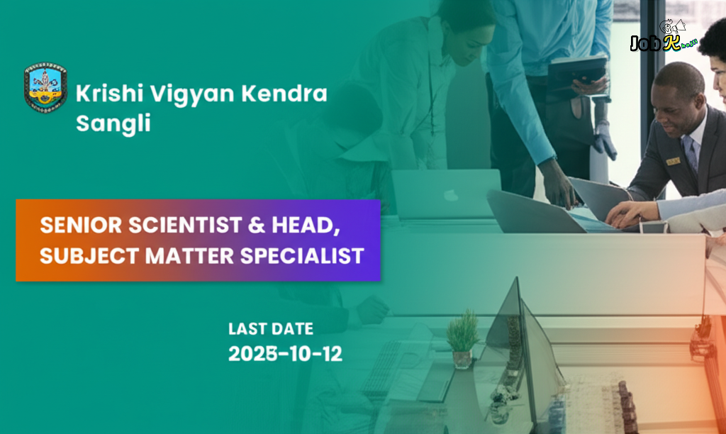Senior Scientist & Head, Subject Matter Specialist Jobs in Krishi Vigyan Kendra Sangli 2025