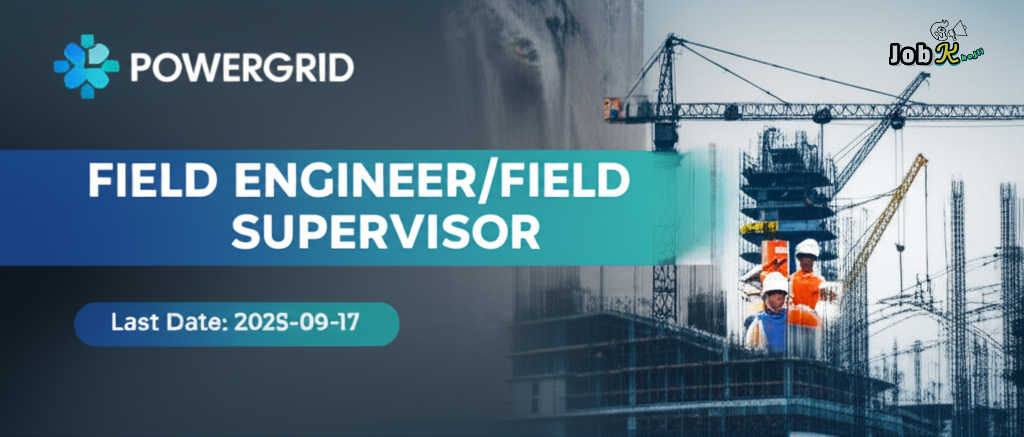 Field Engineer & Field Supervisor Jobs at POWERGRID - Apply Now!