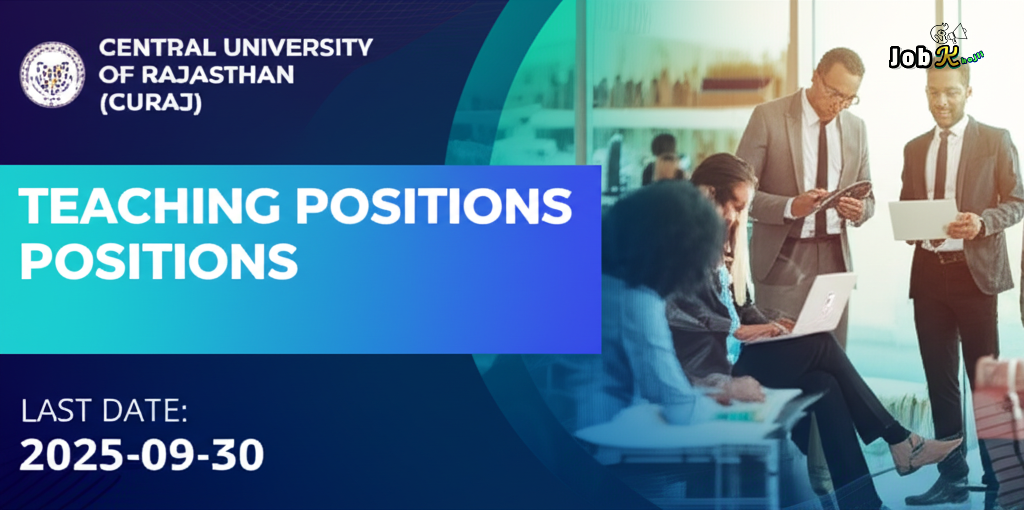 Teaching Positions Recruitment 2025 at Central University of Rajasthan (CURAJ)