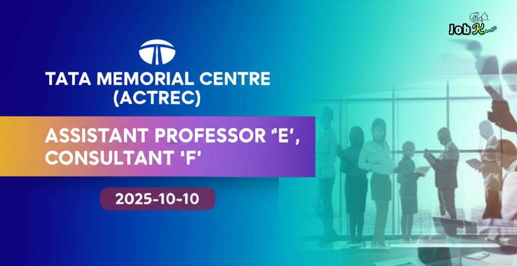 Multiple Positions for Assistant Professor 'E' and Consultant 'F' at Tata Memorial Centre (ACTREC)