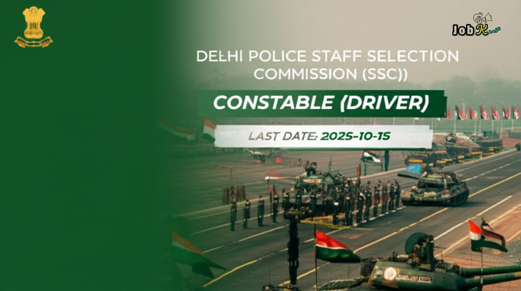 Constable (Driver) Delhi Police Recruitment 2025 | SSC Vacancy