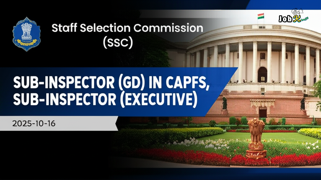 Staff Selection Commission (SSC) Sub-Inspector (GD) in CAPFs, Sub-Inspector (Executive) Recruitment 2025