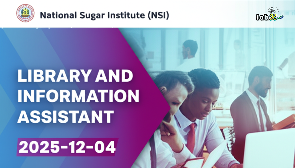Library and Information Assistant Recruitment at National Sugar Institute (NSI) 2025