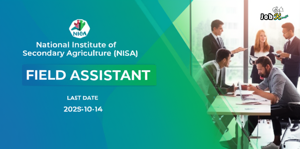 Field Assistant Recruitment at National Institute of Secondary Agriculture (NISA) 2025