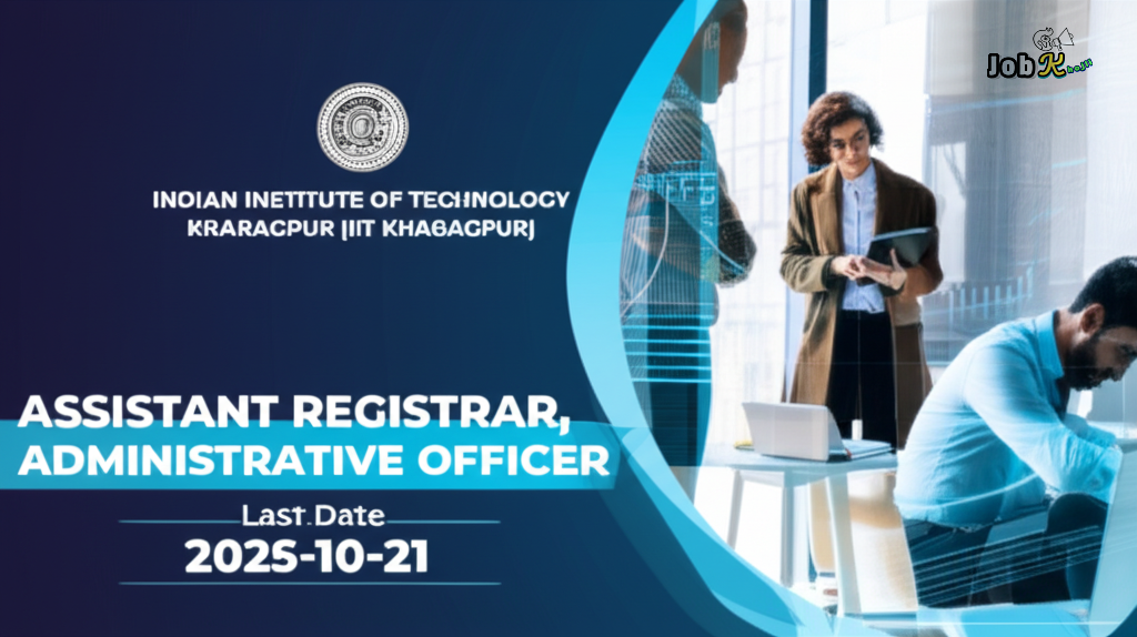 Assistant Registrar, Administrative Officer Recruitment at IIT Kharagpur 2025