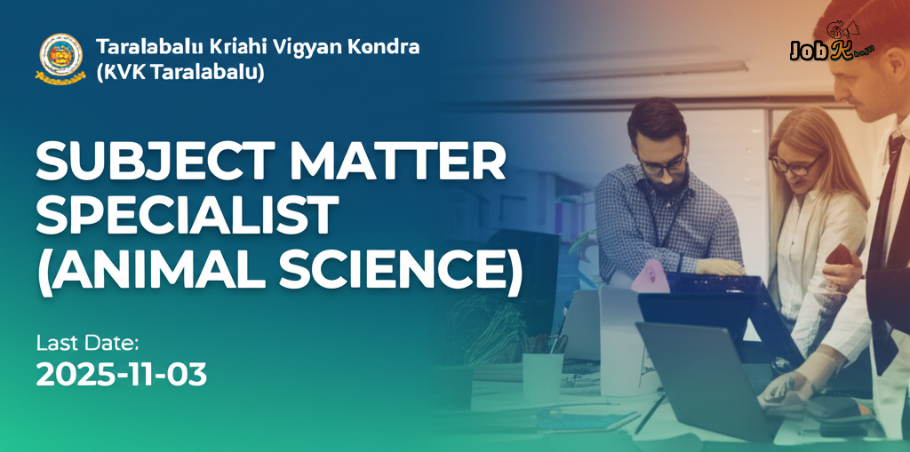 Subject Matter Specialist (Animal Science) Recruitment at KVK Taralabalu 2025
