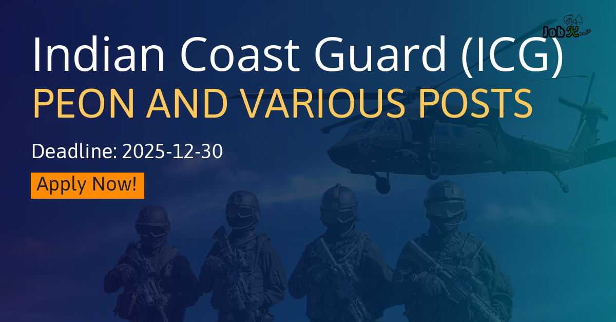 Peon and Various Posts Recruitment 2025 at Indian Coast Guard (ICG)