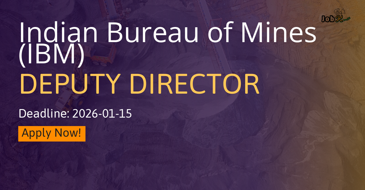 Deputy Director Recruitment 2025 at Indian Bureau of Mines (IBM)
