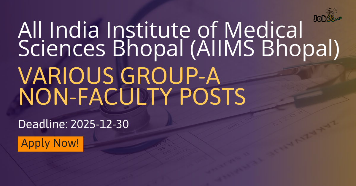 Various Group-A Non-Faculty Posts Recruitment at AIIMS Bhopal 2025