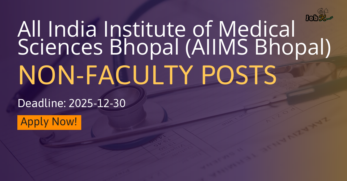 Non-Faculty Posts Recruitment 2025 at AIIMS Bhopal