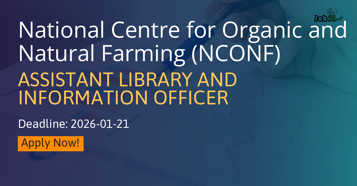 Assistant Library and Information Officer Recruitment at National Centre for Organic and Natural Farming (NCONF)