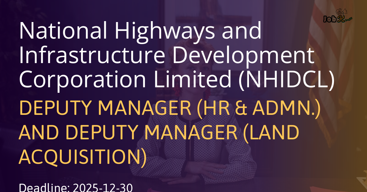 Deputy Manager (HR & Admn. / Land Acquisition) Recruitment at NHIDCL, Ministry of Road Transport & Highways