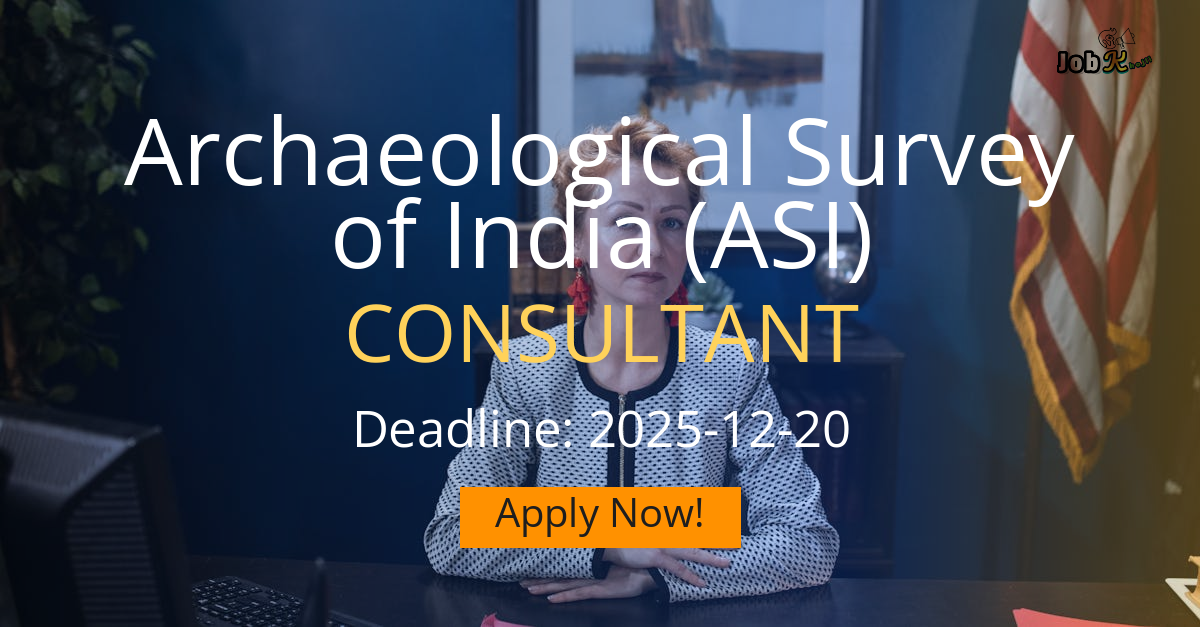Consultant Recruitment 2025 at Archaeological Survey of India (ASI)