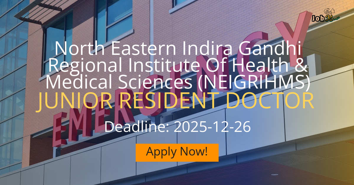 Junior Resident Doctor Recruitment at NEIGRIHMS 2025
