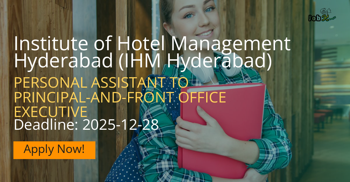 Personal Assistant to Principal-and-Front Office Executive at IHM Hyderabad Recruitment 2025