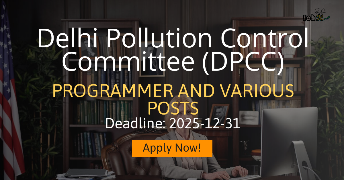 Programmer and Various Posts Recruitment at Delhi Pollution Control Committee (DPCC) 2025