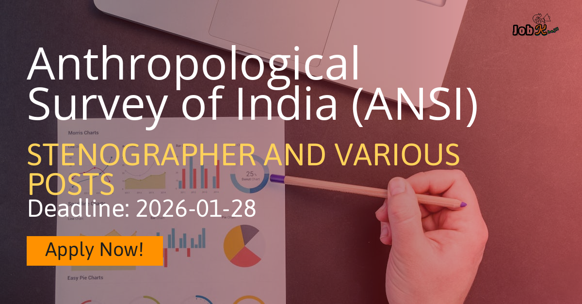 Stenographer and Various Posts Recruitment 2025 at Anthropological Survey of India (ANSI)