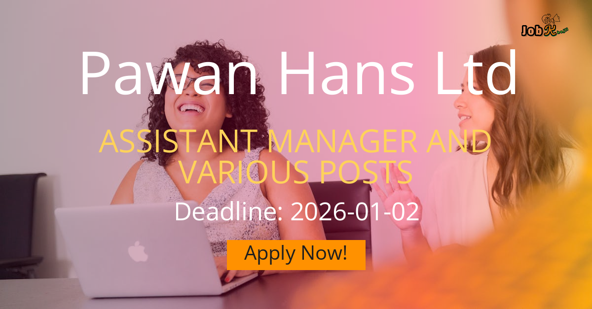 Assistant Manager and Various Posts Recruitment at Pawan Hans Ltd 2025