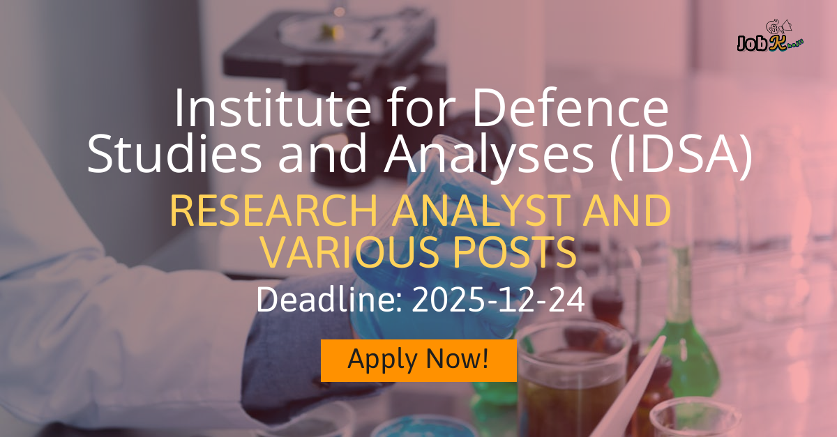 Research Analyst and Various Posts Recruitment at Institute for Defence Studies and Analyses (IDSA)