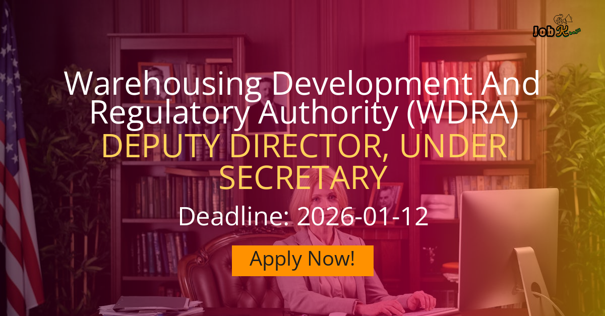 Deputy Director & Under Secretary Recruitment at Warehousing Development And Regulatory Authority (WDRA)