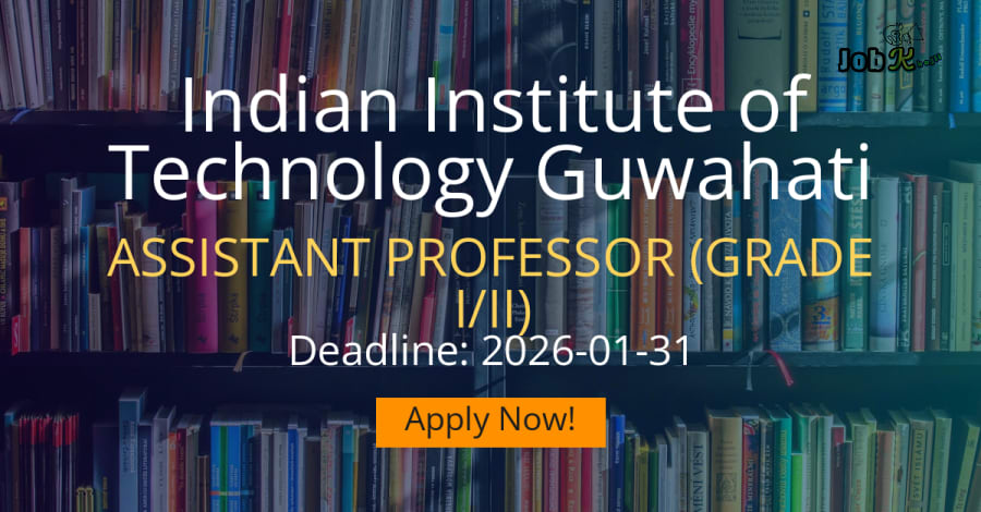 Faculty Positions (Assistant Professor) Recruitment at IIT Guwahati 2025